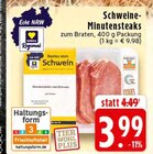 EDEKA - Schweine-Minutensteaks Angebot im Prospekt Schweine-Minutensteaks bei EDEKA im Prospekt "" für 3,99 €