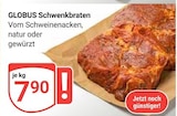 Aktuelles Schwenkbraten Angebot bei GLOBUS in Duisburg ab 7,90 €