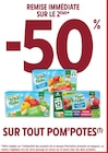 Intermarché Saint-Pons-de-Thomières - Promo -50% REMISE IMMÉDIATE SUR LE 2ÈME SUR TOUT POM'POTES Promo -50% REMISE IMMÉDIATE SUR LE 2ÈME SUR TOUT POM'POTES à dans le catalogue Intermarché à Saint-Pons-de-Thomières