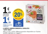 6 crêpes jambon emmental surgelées - COTE TABLE en promo chez E.Leclerc Saint-Dizier à 1,35 €