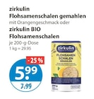 Flohsamenschalen gemahlen mit Orangengeschmack von zirkulin im aktuellen V-Markt Prospekt für 5,99 €