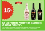 -15% sur les produits présents en magasin de la gamme "Baileys" - BAILEYS dans le catalogue E.Leclerc