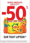 -50% de remise immédiate sur le 2ème SUR TOUT LIPTON à Intermarché dans Nepvant -50% de remise immédiate sur le 2ème SUR TOUT LIPTON à Intermarché dans Nepvant