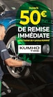 Jusqu'à 50€ de remise immédiate pour l'achat de 4 pneus Kumho Tire à Euromaster dans Lalanne-Trie Jusqu'à 50€ de remise immédiate pour l'achat de 4 pneus Kumho Tire à Euromaster dans Lalanne-Trie