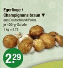Egerlinge / Champignons braun im aktuellen V-Markt Prospekt für 2,29 €