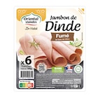 Jambon de dinde fumé - ORIENTAL VIANDES en promo chez Carrefour Jambon de dinde fumé - ORIENTAL VIANDES dans le catalogue Carrefour