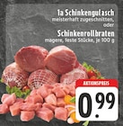 1a Schinkengulasch im Angebot bei E center in Borken 1a Schinkengulasch Angebote bei E center Borken für 0,99 €