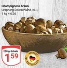 Champignons braun Angebote bei GLOBUS Ludwigshafen für 1,59 €