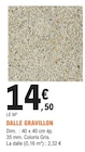 Dalle Gravillon - E.Leclerc Dalle Gravillon à 14,50 € dans le catalogue E.Leclerc