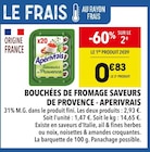 Bouchées de fromage saveurs de Provence - Aperivrais en promo chez Supeco Bouchées de fromage saveurs de Provence - Aperivrais dans le catalogue Supeco