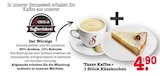 Tasse Kaffee + 1 Stück Käsekuchen im Angebot bei E center in Heidelberg Tasse Kaffee + 1 Stück Käsekuchen Angebote von Scheck-In Kaffeerösterei bei E center Heidelberg für 4,90 €