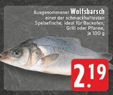 EDEKA Mülheim - Ausgenommener Wolfsbarsch Angebot im Prospekt Ausgenommener Wolfsbarsch bei EDEKA im Mülheim Prospekt für 2,19 €