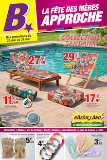 Catalogue Bazarland à Bagnols-sur-Cèze cette semaine, valable du 20/05/2026 au 31/05/2026 Prospectus Bazarland à Bagnols-sur-Cèze, "LA FÊTE DES MÈRES APPROCHE", 4 pages de promos valables du 20/05/2026 au 31/05/2026