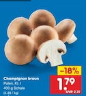 Champignon braun Angebot in Hankensbüttel Champignon braun im aktuellen Prospekt bei Netto Marken-Discount in Hankensbüttel