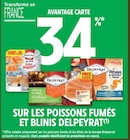 34% avantage carte sur les poissons fumés ET BLINIS DELPEYRAT - DELPEYRAT dans le catalogue Intermarché Express