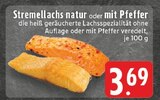 Aktuelle Lachs Angebote bei E center in Mönchengladbach Aktuelles Stremellachs natur Angebot bei E center in Mönchengladbach ab 3,69 €