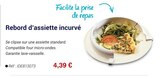 Rebord d'assiette incurvé en promo chez Technicien de Santé Antibes à 4,39 €