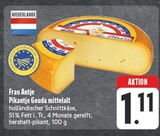 Pikantje Gouda mittelalt Angebote von Frau Antje bei E center Dresden für 1,11 €