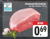 Schweinesaft-/Krustenbraten für 0,69 € bei EDEKA im Angebot Schweinesaft-/Krustenbraten im aktuellen EDEKA Prospekt