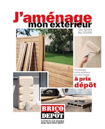 Prospectus Brico Dépôt à Ormes, "J'aménage mon extérieur", 52 pages, 12/04/2024 - 30/05/2024