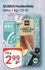Forellenfilets im Angebot bei GLOBUS in Kempen Forellenfilets Angebote von GLOBUS bei GLOBUS Kempen für 2,99 €