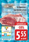 Frischer Schweinenackenbraten bei EDEKA im Holzwickede Prospekt für 5,55 €