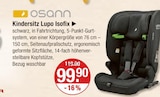 Kindersitz Lupo Isofix im V-Markt Prospekt Kindersitz Lupo Isofix von osann im aktuellen V-Markt Prospekt für 99,90 €