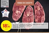 Agneau : tranche de gigot avec os ou gigot avec os tranche à griller - JEAN ROZÉ - Intermarché à Calais Agneau : tranche de gigot avec os ou gigot avec os tranche à griller - JEAN ROZÉ en promo chez Intermarché Calais à 18,90 €