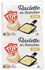 Raclette en tranches nature - TOP BUDGET - Intermarché Super à Montpellier Raclette en tranches nature - TOP BUDGET en promo chez Intermarché Super Montpellier à 6,75 €
