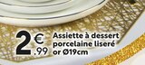 Assiette à dessert porcelaine liseré or Ø19cm en promo chez Maxi Bazar Strasbourg à 2,99 €