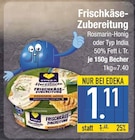 Frischkäse-Zubereitung im EDEKA Prospekt Frischkäse-Zubereitung von Edeka im aktuellen EDEKA Prospekt für 1,11 €