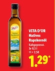 Natives Rapskernöl von VITA D'OR für 1,29 € bei Lidl im Angebot Natives Rapskernöl von VITA D'OR im aktuellen Lidl Prospekt