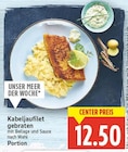 Kabeljaufilet gebraten für 12,50 € bei E center im Angebot Kabeljaufilet gebraten im aktuellen E center Prospekt