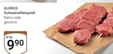 Aktuelles Schweinefiletspieß Angebot bei GLOBUS in Duisburg ab 9,90 €