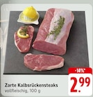 Aktuelles Zarte Kalbsrückensteaks Angebot bei EDEKA in Mannheim ab 2,99 €