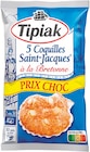 Coquilles Saint-Jacques à la Bretonne Surgelées - TIPIAK en promo chez Intermarché Super Calais à 6,29 €
