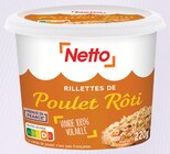 RILLETTES DE POULET RÔTI - NETTO dans le catalogue Netto