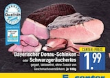 Schinken im EDEKA Prospekt Bayerischer Donau-Schinken im aktuellen EDEKA Prospekt für 1,99 €