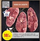 Agneau: Tranche de gigot avec os ou gigot avec os tranche a griller - JEAN ROZE en promo chez Intermarché Angers à 18,90 €