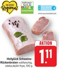 Schweine-Rückenbraten im Angebot bei E center in Neustadt Schweine-Rückenbraten Angebote von Hofglück bei E center Neustadt für 1,11 €