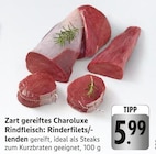 Zart gereiftes Charoluxe Rindfleisch: Rinderfilets/-lenden Angebote bei E center Bensheim für 5,99 €