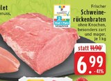 Aktuelles Frischer Schweinerückenbraten Angebot bei EDEKA in Gelsenkirchen ab 6,99 €