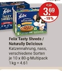 Tasty Shreds / Naturally Delicious von Felix im aktuellen V-Markt Prospekt für 3,69 €