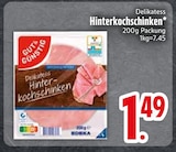 Delikatess Hinterkochschinken von Gut & Günstig im aktuellen EDEKA Prospekt für 1,49 €