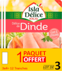 TRANCHES DE DINDE ISLA DÉLICE - ISLA DELICE en promo chez Auchan Hypermarché TRANCHES DE DINDE ISLA DÉLICE - ISLA DELICE dans le catalogue Auchan Hypermarché
