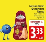 Grana Padano Riserva von Giovanni Ferrari im aktuellen EDEKA Prospekt für 3,33 €