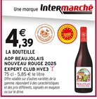 AOP Beaujolais Nouveau Rouge Expert Club - Intermarché - Intermarché Super à Antibes AOP Beaujolais Nouveau Rouge Expert Club - Intermarché en promo chez Intermarché Super Antibes à 4,39 €