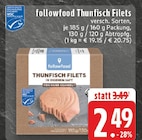 Thunfisch Filets Angebote von followfood bei E center Schwerte für 2,49 €