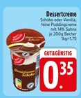 Dessertcreme Schoko im EDEKA Prospekt Dessertcreme Schoko von Gut & GĂŒnstig im aktuellen EDEKA Prospekt fĂŒr 0,35 âŹ