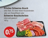 Frischer Schweine-Bauch oder Schweine-Bauchschnitten im V-Markt Prospekt Frischer Schweine-Bauch oder Schweine-Bauchschnitten von im aktuellen V-Markt Prospekt für 0,75 €